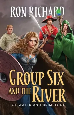 Skupina Šesť a rieka: O vode a síre - Group Six and the River: Of Water and Brimstone