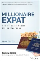 Milionársky emigrant: Ako vybudovať bohatstvo životom v zámorí - Millionaire Expat: How to Build Wealth Living Overseas
