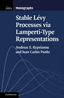 Stabilné Levyho procesy prostredníctvom reprezentácií Lampertiho typu (Kyprianou Andreas E. (University of Bath)) - Stable Levy Processes via Lamperti-Type Representations (Kyprianou Andreas E. (University of Bath))