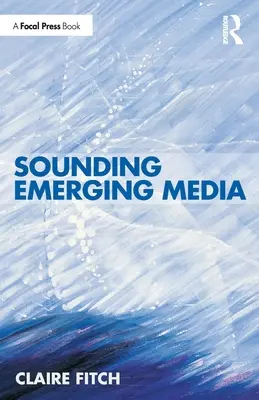 Ozvučenie vznikajúcich médií - Sounding Emerging Media