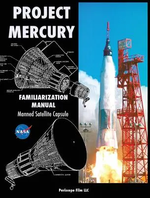 Projekt Mercury Príručka na oboznámenie sa s pilotovanou družicovou kapsulou - Project Mercury Familiarization Manual Manned Satellite Capsule