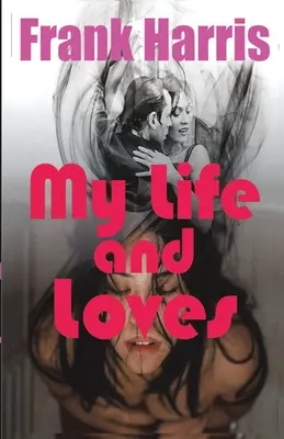 Môj život a lásky - My Life and Loves