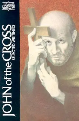 Ján od Kríža: Svätý Ján od Kríža: sv: Vybrané spisy - John of the Cross: Selected Writings
