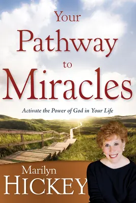 Vaša cesta k zázrakom: Aktivujte Božiu moc vo svojom živote: Cesta k zázrakom - Your Pathway to Miracles: Activate the Power of God in Your Life