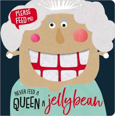 Nikdy nekŕm kráľovnú želé - Never Feed a Queen a Jellybean