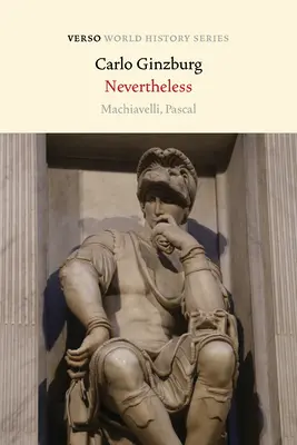 Napriek tomu: Machiavelli, Pascal - Nevertheless: Machiavelli, Pascal