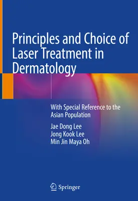 Princípy a výber laserovej liečby v dermatológii: S osobitným zreteľom na ázijskú populáciu - Principles and Choice of Laser Treatment in Dermatology: With Special Reference to the Asian Population