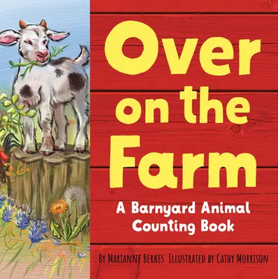 Na farme: Počítanie mláďat zvieratiek na dvore - Over on the Farm: A Barnyard Baby Animal Counting Book