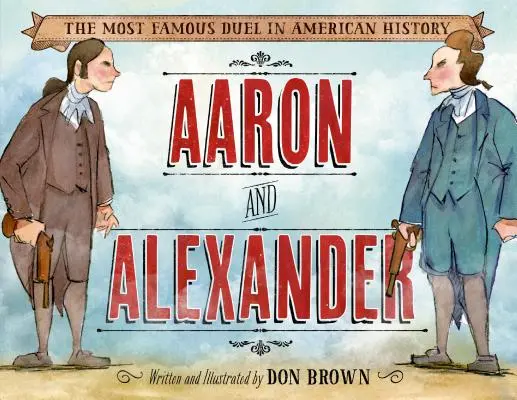 Aaron a Alexander: Najslávnejší súboj v amerických dejinách - Aaron and Alexander: The Most Famous Duel in American History