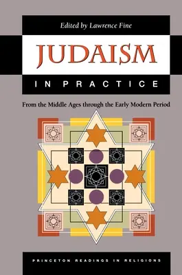 Judaizmus v praxi: Od stredoveku po raný novovek - Judaism in Practice: From the Middle Ages Through the Early Modern Period