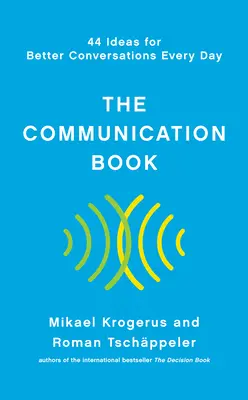 Kniha o komunikácii: 44 nápadov pre lepšie rozhovory každý deň - The Communication Book: 44 Ideas for Better Conversations Every Day