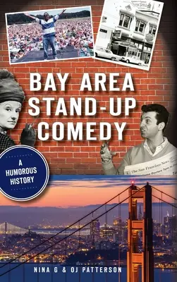 Stand-Up komédia z oblasti Bay: Vtipné dejiny - Bay Area Stand-Up Comedy: A Humorous History