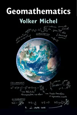 Geomatika - modelovanie a riešenie matematických problémov v geodézii a geofyzike (Michel Volker (Universitat Siegen Nemecko)) - Geomathematics - Modelling and Solving Mathematical Problems in Geodesy and Geophysics (Michel Volker (Universitat Siegen Germany))