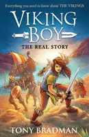 Vikingský chlapec: skutočný príbeh: Všetko, čo potrebujete vedieť o Vikingoch - Viking Boy: the Real Story: Everything you need to know about the Vikings