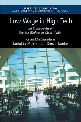 Nízke mzdy v špičkových technológiách: Etnografia pracovníkov v službách v globálnej Indii - Low Wage in High Tech: An Ethnography of Service Workers in Global India