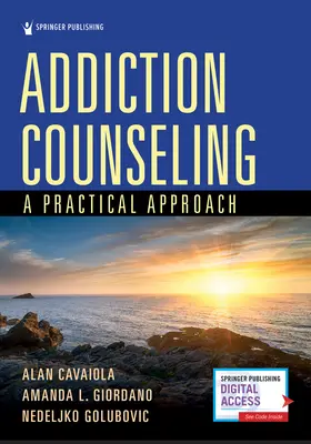 Poradenstvo v oblasti závislostí: Praktický prístup - Addiction Counseling: A Practical Approach