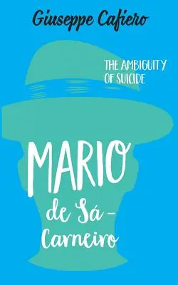 Mrio de S-Carneiro: Carneiro: Nejednoznačnosť samovraždy (The Ambiguity of a Suicide) - Mrio de S-Carneiro: The Ambiguity of a Suicide