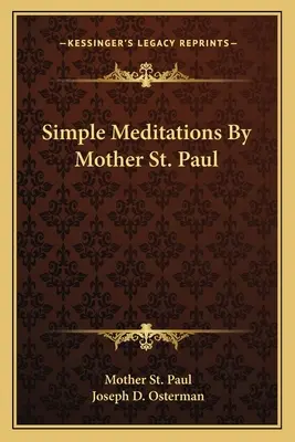Jednoduché meditácie Matky sv. - Simple Meditations by Mother St. Paul
