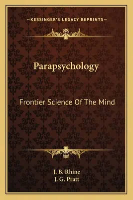 Parapsychológia: Hranice vedy o mysli - Parapsychology: Frontier Science of the Mind