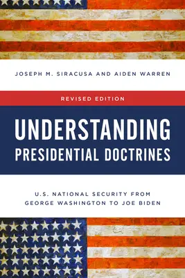 Porozumenie prezidentským doktrínam: Národná bezpečnosť USA od Georgea Washingtona po Joea Bidena - Understanding Presidential Doctrines: U.S. National Security from George Washington to Joe Biden