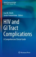 HIV a komplikácie tráviaceho traktu: Komplexný klinický sprievodca - HIV and GI Tract Complications: A Comprehensive Clinical Guide