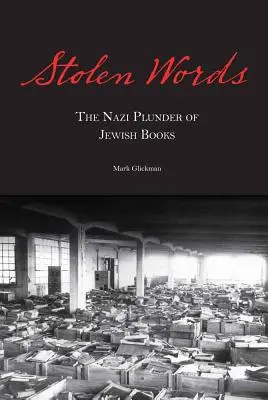 Ukradnuté slová: Nacistické rabovanie židovských kníh - Stolen Words: The Nazi Plunder of Jewish Books