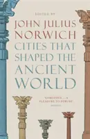 Mestá, ktoré formovali staroveký svet - Cities That Shaped the Ancient World