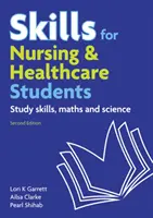 Zručnosti pre študentov ošetrovateľstva a zdravotníctva - študijné zručnosti, matematika a prírodné vedy - Skills for Nursing & Healthcare Students - study skills, maths and science
