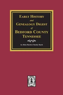 Prehľad ranej histórie a genealógie okresu Bedford, Tennessee - Early History and Genealogy Digest of Bedford County, Tennessee