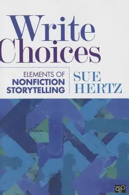 Napísať voľby: Prvky rozprávania príbehov v literatúre faktu - Write Choices: Elements of Nonfiction Storytelling