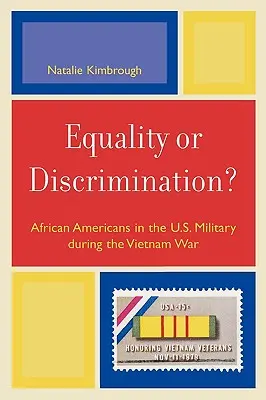 Rovnosť alebo diskriminácia? Afroameričania v americkej armáde počas vojny vo Vietname - Equality or Discrimination?: African Americans in the U.S. Military during the Vietnam War