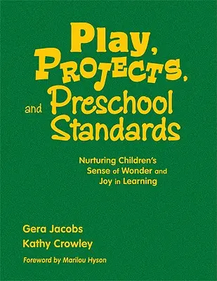 Hra, projekty a predškolské štandardy: Rozvíjanie zmyslu pre úžas a radosť detí z učenia - Play, Projects, and Preschool Standards: Nurturing Children′s Sense of Wonder and Joy in Learning