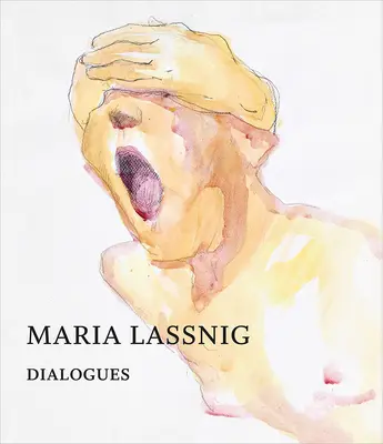 Maria Lassnigová: Dialógy - Maria Lassnig: Dialogues