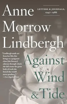Proti vetru a prílivu: Listy a denníky, 1947-1986 - Against Wind and Tide: Letters and Journals, 1947-1986