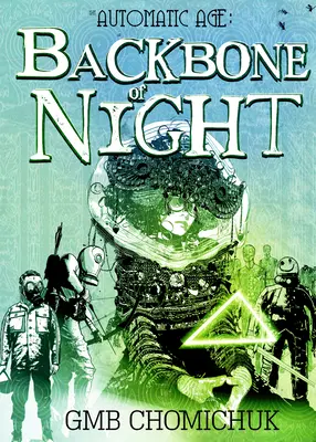The Backbone of Night: Druhá kniha ságy Automatický vek - The Backbone of Night: Book 2 in the Automatic Age Saga