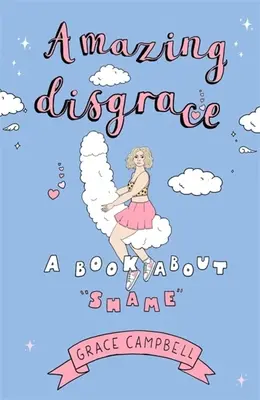 Úžasná hanba: A Book about Shame (Kniha o hanbe) - Amazing Disgrace: A Book about Shame