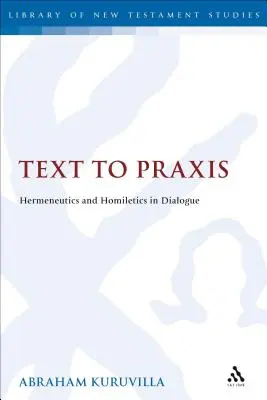 Od textu k praxi: Hermeneutika a homiletika v dialógu - Text to Praxis: Hermeneutics and Homiletics in Dialogue