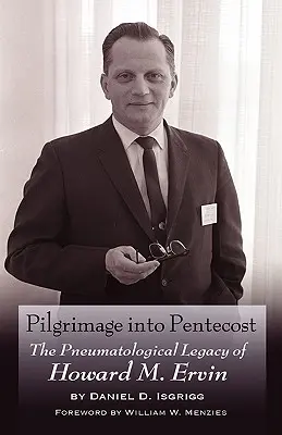 Púť na Letnice: Pneumatologický odkaz Howarda M. Ervina - Pilgrimage Into Pentecost: The Pneumatological Legacy of Howard M. Ervin