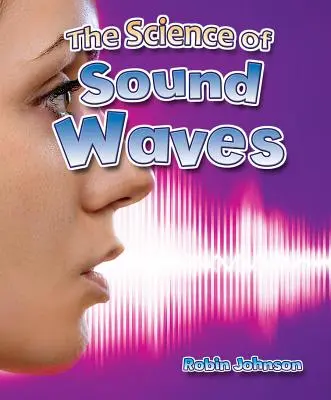 Veda o zvukových vlnách - The Science of Sound Waves