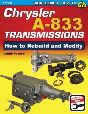 Chrysler A-833 Transmissions: Ako prestavať a upraviť - Chrysler A-833 Transmissions: How to Rebuild and Modify
