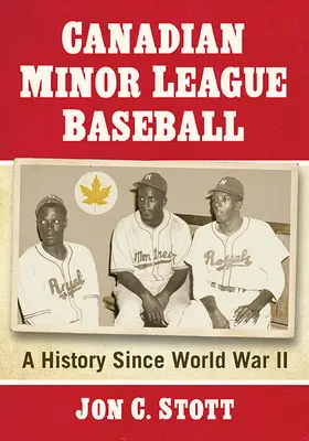 Kanadská nižšia bejzbalová liga: História od druhej svetovej vojny - Canadian Minor League Baseball: A History Since World War II