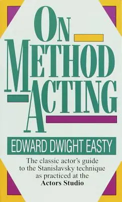 O metóde herectva: Metodická metóda: Klasický herecký sprievodca Stanislavského technikou, ako sa praktizuje v Actors Studio - On Method Acting: The Classic Actor's Guide to the Stanislavsky Technique as Practiced at the Actors Studio