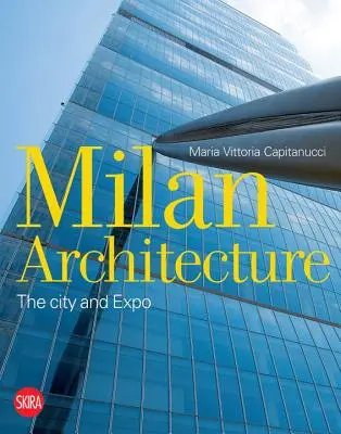 Milánska architektúra: Mesto a Expo - Milan Architecture: The City and Expo
