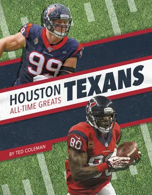 Houston Texans Najväčší hráči všetkých čias - Houston Texans All-Time Greats
