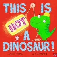 Toto NIE je dinosaurus! - This is NOT a Dinosaur!