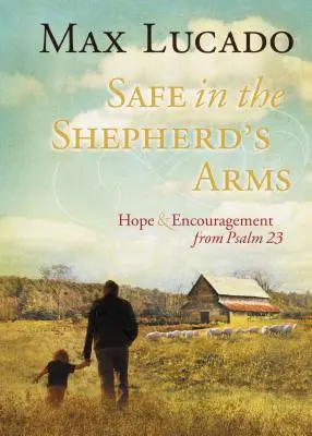 Bezpečie v náručí pastiera: nádej a povzbudenie zo Žalmu 23 - Safe in the Shepherd's Arms: Hope and Encouragement from Psalm 23