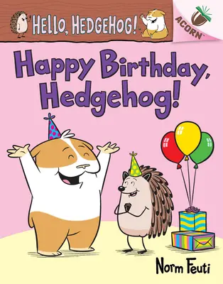 Všetko najlepšie, ježko! (Hello, Hedgehog! #6) - Happy Birthday, Hedgehog!: An Acorn Book (Hello, Hedgehog! #6)