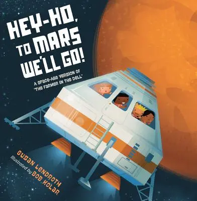 Hej-hó, na Mars pôjdeme!: Vesmírna verzia farmára v Delle - Hey-Ho, to Mars We'll Go!: A Space-Age Version of the Farmer in the Dell