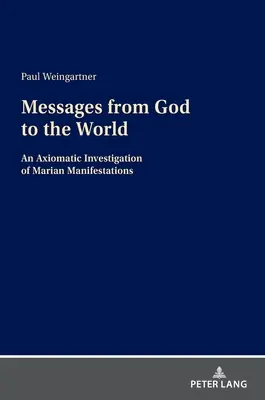 Posolstvá od Boha svetu: Axiomatické skúmanie mariánskych prejavov - Messages from God to the World: An Axiomatic Investigation of Marian Manifestations