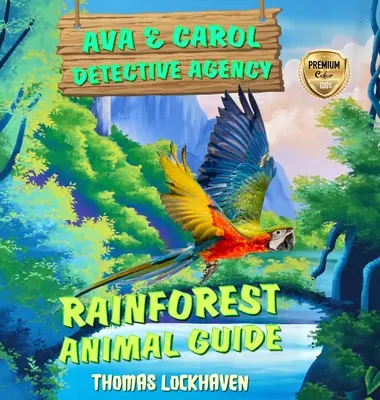 Detektívna agentúra Ava & Carol: Sprievodca zvieratami dažďového pralesa - Ava & Carol Detective Agency: Rainforest Animal Guide